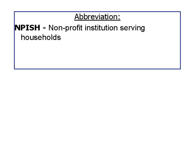 Abbreviation: NPISH - Non-profit institution serving households 