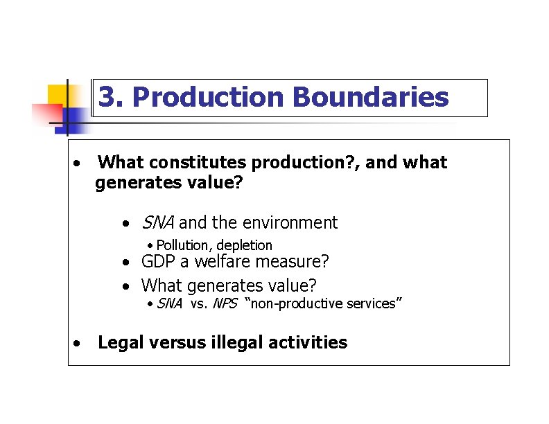 3. Production Boundaries · What constitutes production? , and what generates value? · SNA