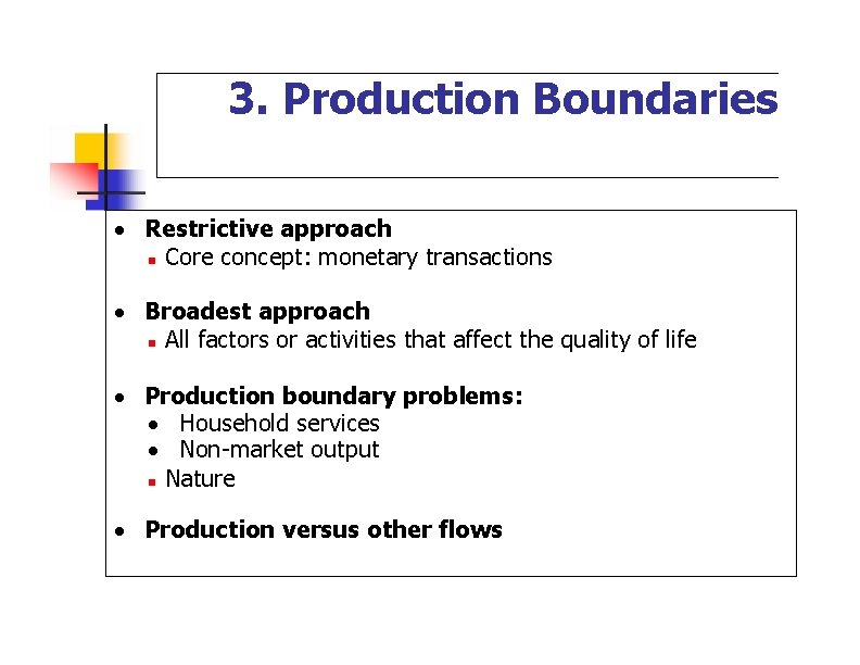 3. Production Boundaries · Restrictive approach Core concept: monetary transactions · Broadest approach All