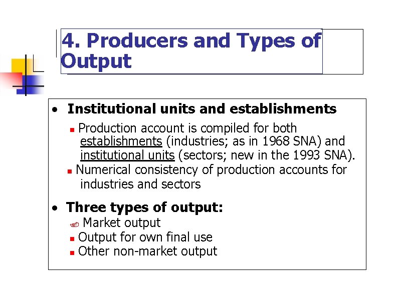 4. Producers and Types of Output · Institutional units and establishments Production account is