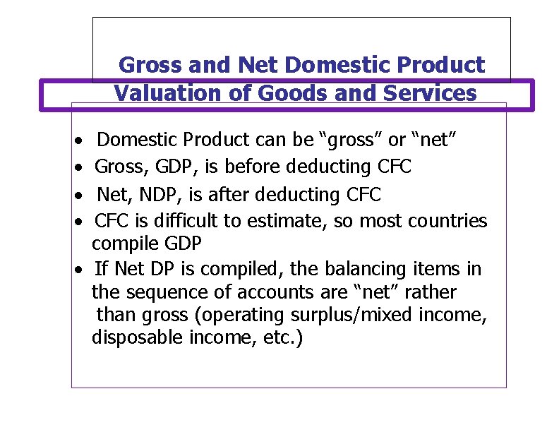 Gross and Net Domestic Product Valuation of Goods and Services · · Domestic Product