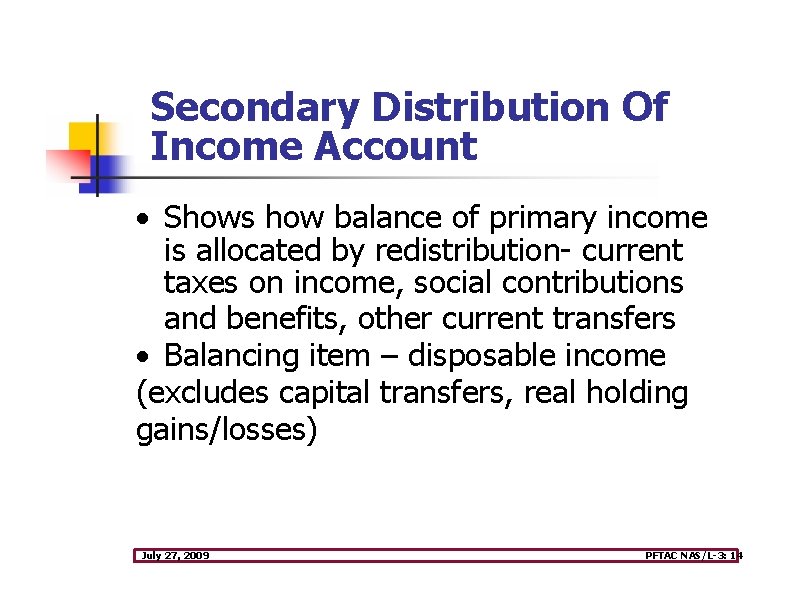 Secondary Distribution Of Income Account · Shows how balance of primary income is allocated