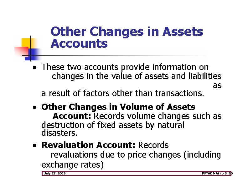 Other Changes in Assets Accounts · These two accounts provide information on changes in