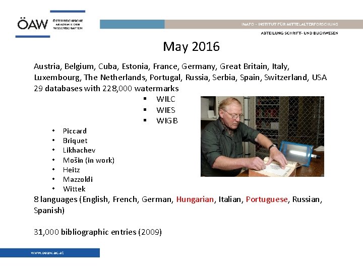 May 2016 Austria, Belgium, Cuba, Estonia, France, Germany, Great Britain, Italy, Luxembourg, The Netherlands,