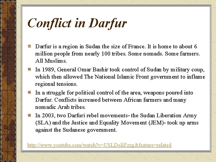 Conflict in Darfur is a region in Sudan the size of France. It is