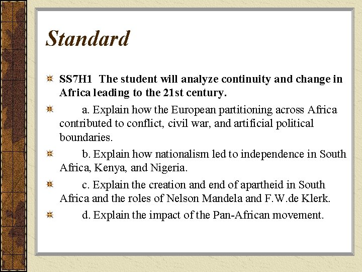 Standard SS 7 H 1 The student will analyze continuity and change in Africa