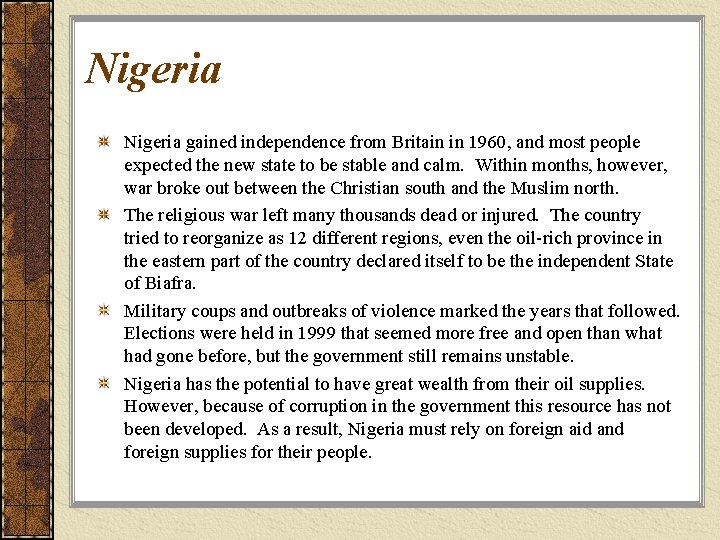 Nigeria gained independence from Britain in 1960, and most people expected the new state