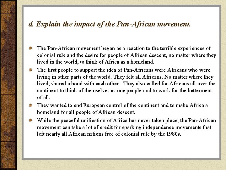 d. Explain the impact of the Pan-African movement. The Pan-African movement began as a
