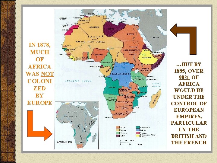 IN 1878, MUCH OF AFRICA WAS NOT COLONI ZED BY EUROPE …BUT BY 1885,