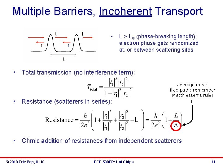 Multiple Barriers, Incoherent Transport • L > LΦ (phase-breaking length); electron phase gets randomized