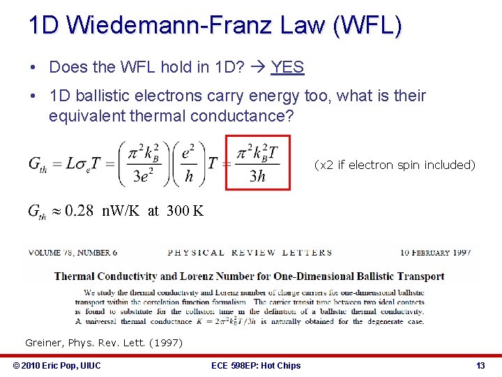 1 D Wiedemann-Franz Law (WFL) • Does the WFL hold in 1 D? YES