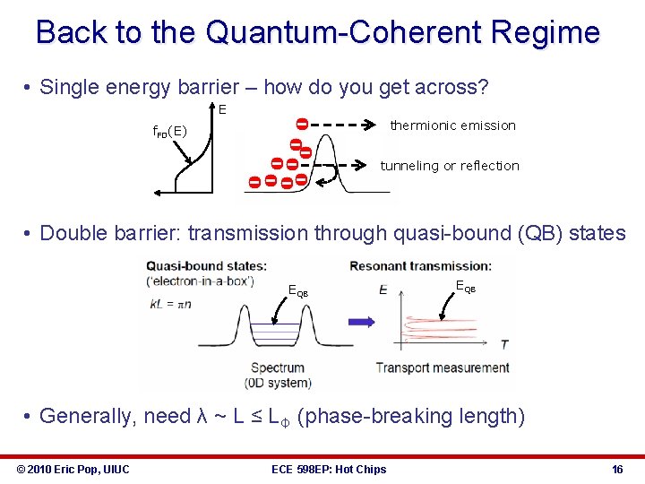 Back to the Quantum-Coherent Regime • Single energy barrier – how do you get