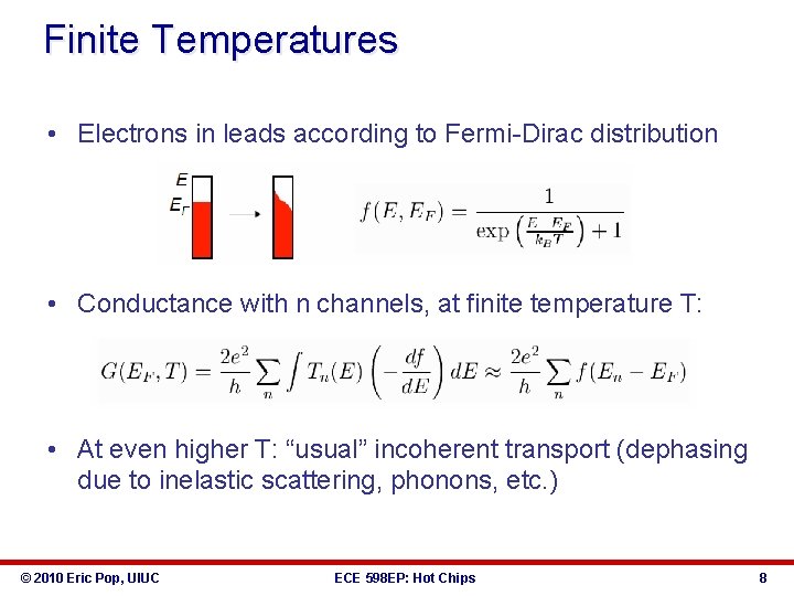 Finite Temperatures • Electrons in leads according to Fermi-Dirac distribution • Conductance with n