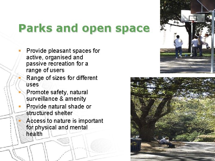 Parks and open space § Provide pleasant spaces for active, organised and passive recreation