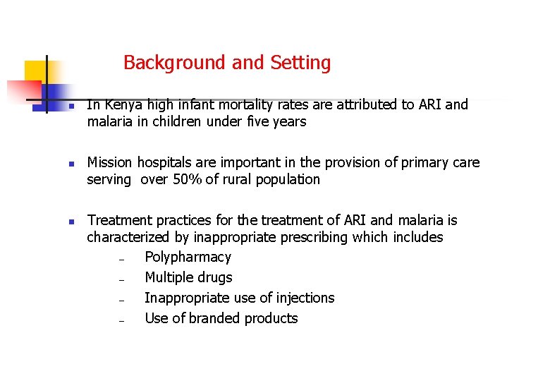 Background and Setting n n n In Kenya high infant mortality rates are attributed