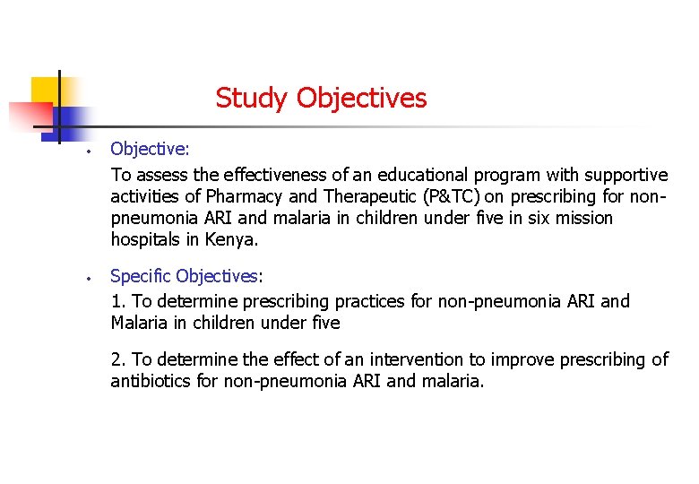 Study Objectives • • Objective: To assess the effectiveness of an educational program with