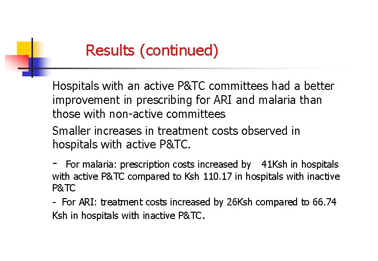 Results (continued) Hospitals with an active P&TC committees had a better improvement in prescribing