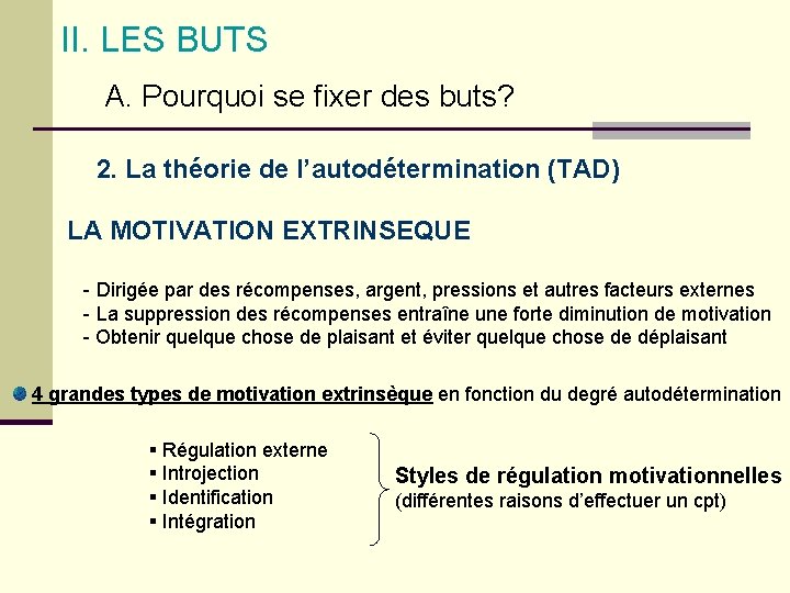 II. LES BUTS A. Pourquoi se fixer des buts? 2. La théorie de l’autodétermination