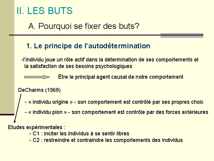 II. LES BUTS A. Pourquoi se fixer des buts? 1. Le principe de l’autodétermination