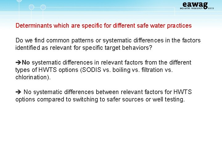 Determinants which are specific for different safe water practices Do we find common patterns