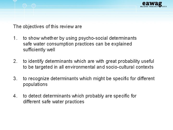 The objectives of this review are 1. to show whether by using psycho-social determinants