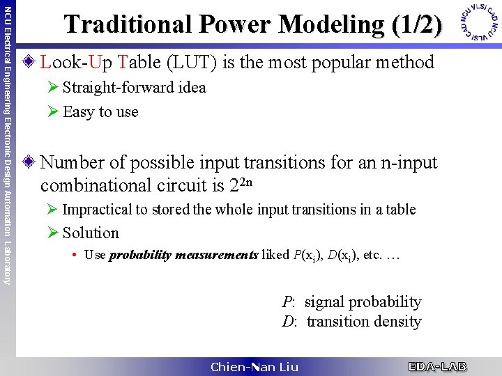 NCU Electrical Engineering Electronic Design Automation Laboratory Traditional Power Modeling (1/2) Look-Up Table (LUT)