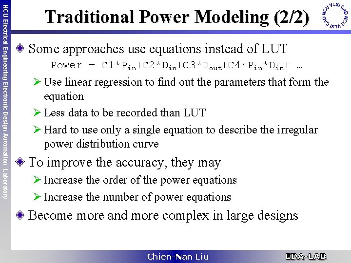 NCU Electrical Engineering Electronic Design Automation Laboratory Traditional Power Modeling (2/2) Some approaches use