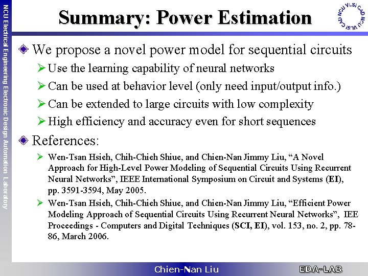NCU Electrical Engineering Electronic Design Automation Laboratory Summary: Power Estimation We propose a novel