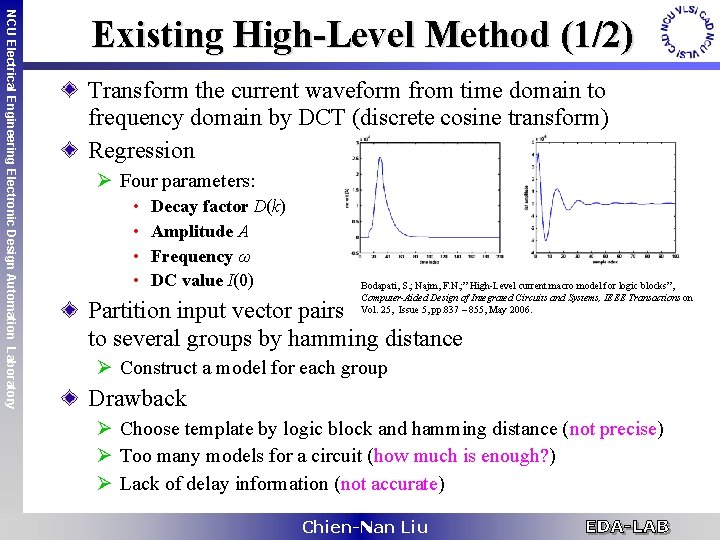 NCU Electrical Engineering Electronic Design Automation Laboratory Existing High-Level Method (1/2) Transform the current