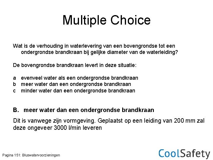 Multiple Choice Wat is de verhouding in waterlevering van een bovengrondse tot een ondergrondse