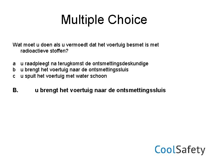 Multiple Choice Wat moet u doen als u vermoedt dat het voertuig besmet is