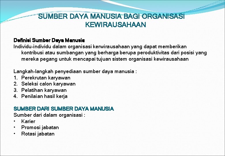 SUMBER DAYA MANUSIA BAGI ORGANISASI KEWIRAUSAHAAN Definisi Sumber Daya Manusia Individu-individu dalam organisasi kerwirausahaan