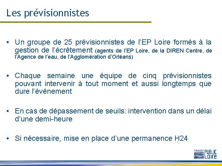 Les prévisionnistes • Un groupe de 25 prévisionnistes de l’EP Loire formés à la