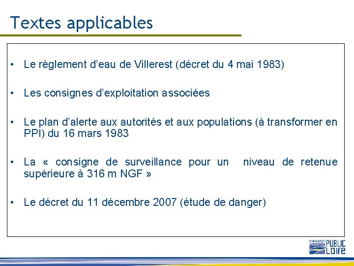 Textes applicables • Le règlement d’eau de Villerest (décret du 4 mai 1983) •