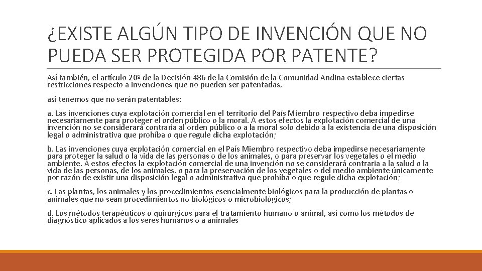 ¿EXISTE ALGÚN TIPO DE INVENCIÓN QUE NO PUEDA SER PROTEGIDA POR PATENTE? Así también,