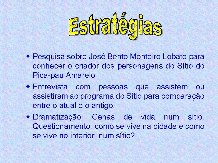 w Pesquisa sobre José Bento Monteiro Lobato para conhecer o criador dos personagens do
