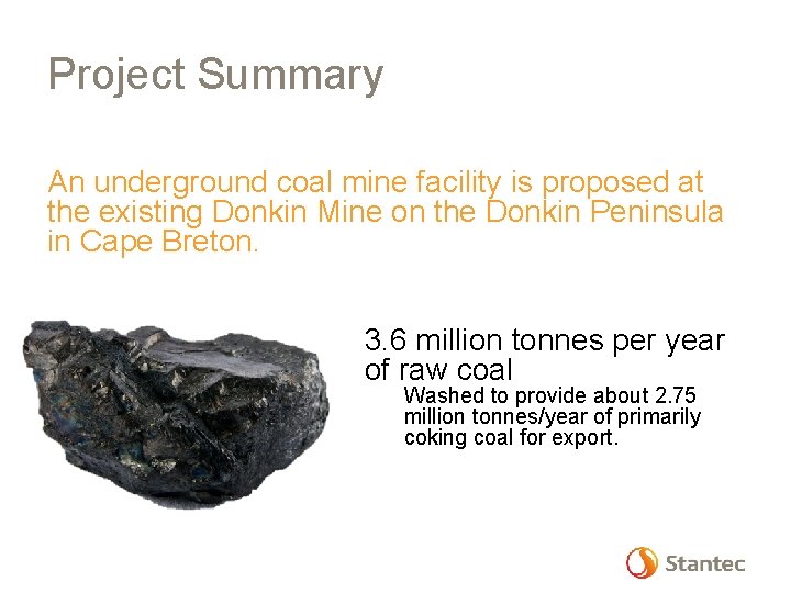 Project Summary An underground coal mine facility is proposed at the existing Donkin Mine