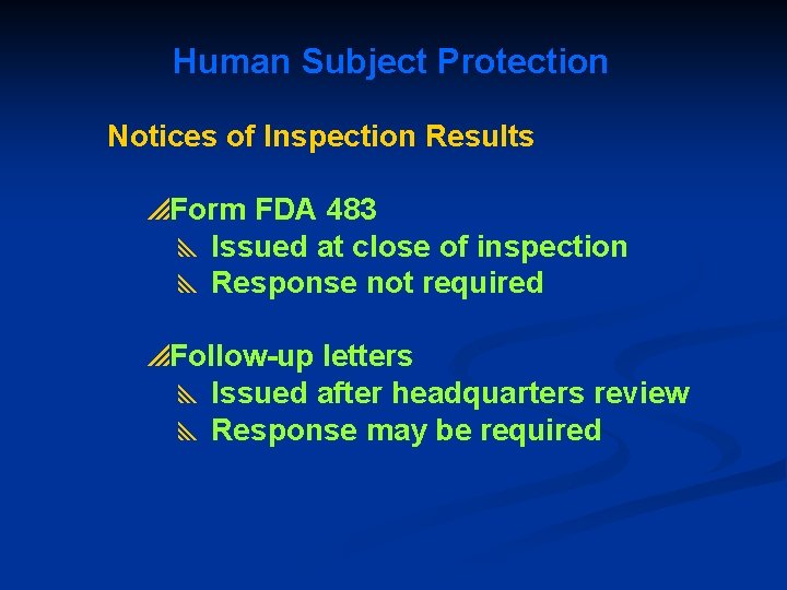 Human Subject Protection Notices of Inspection Results p. Form FDA 483 y Issued at