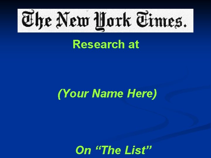 Research at (Your Name Here) On “The List” 