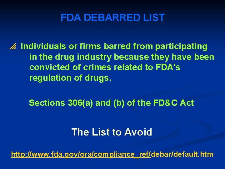 FDA DEBARRED LIST p Individuals or firms barred from participating in the drug industry