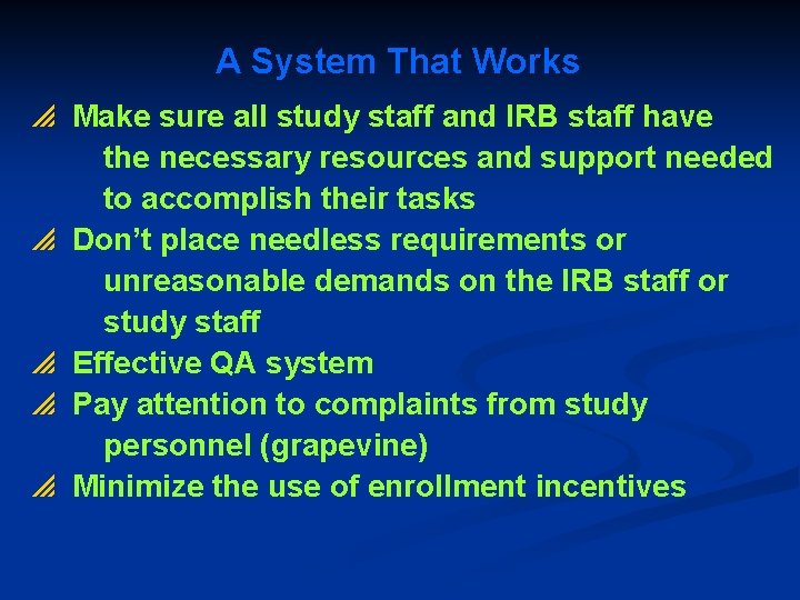 A System That Works p Make sure all study staff and IRB staff have