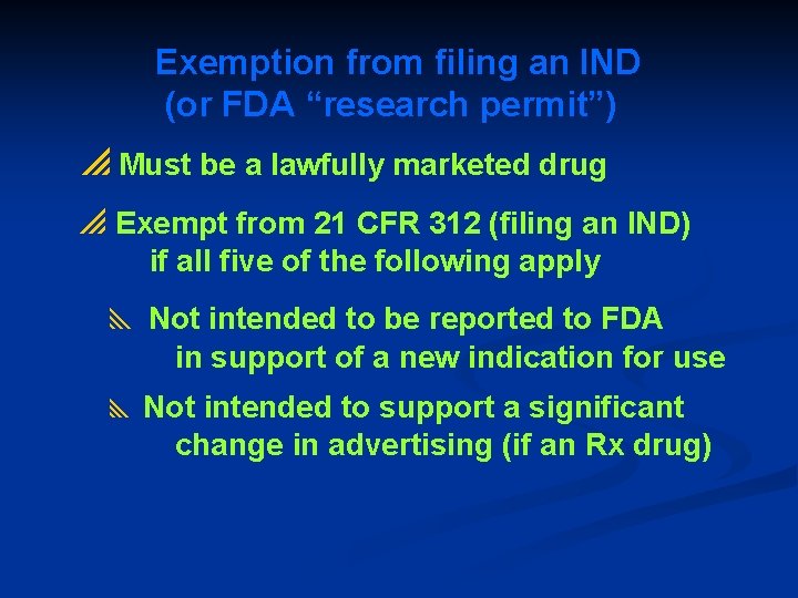 Exemption from filing an IND (or FDA “research permit”) p Must be a lawfully