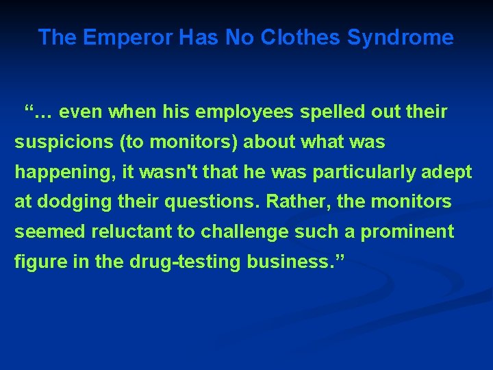 The Emperor Has No Clothes Syndrome “… even when his employees spelled out their