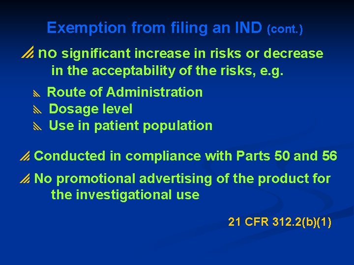 Exemption from filing an IND (cont. ) p no significant increase in risks or
