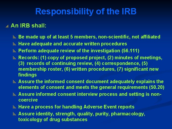 Responsibility of the IRB p An IRB shall: y Be made up of at