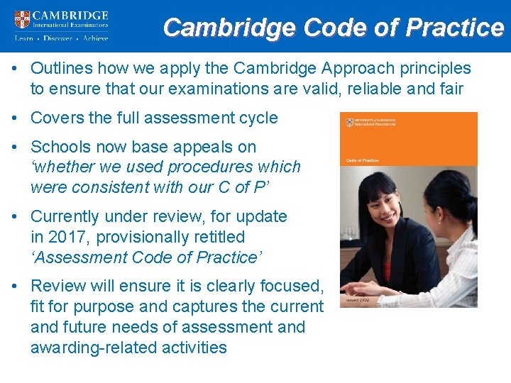 Cambridge Code of Practice • Outlines how we apply the Cambridge Approach principles to