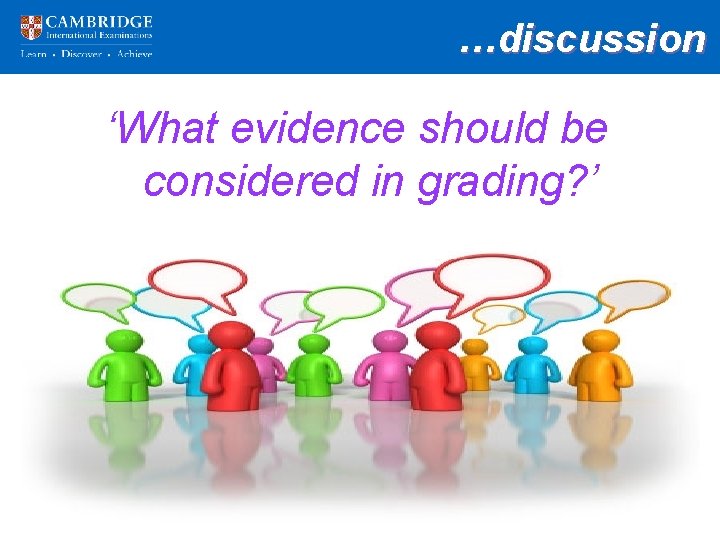 …discussion ‘What evidence should be considered in grading? ’ 