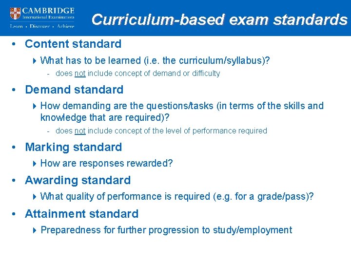 Curriculum-based exam standards • Content standard 4 What has to be learned (i. e.