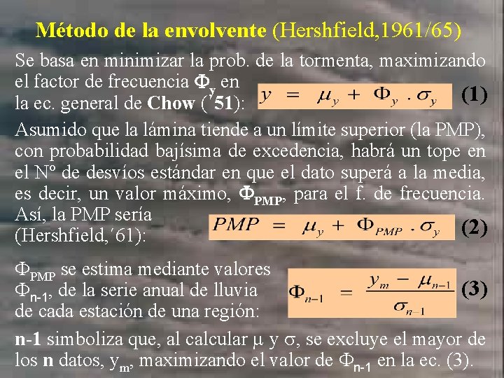 Método de la envolvente (Hershfield, 1961/65) Se basa en minimizar la prob. de la