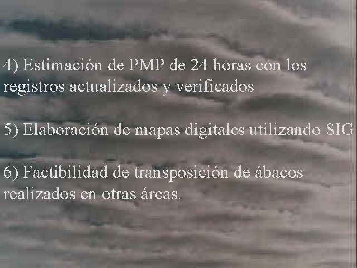 4) Estimación de PMP de 24 horas con los registros actualizados y verificados 5)